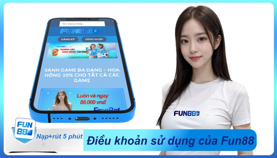 Điều khoản sử dụng chung của Fun88.